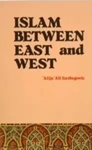 كتاب islam between east and west alija izetbegović