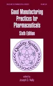 كتاب Good Manufacturing Practices for Pharmaceuticals, Sixth Edition