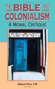 The Bible and Colonialism A Moral Critique